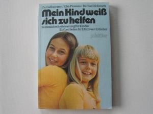 Mein Kind weiß sich zu helfen. Selbssicherheitstraining für Kinder - Ein Leitfaden für Eltern und...