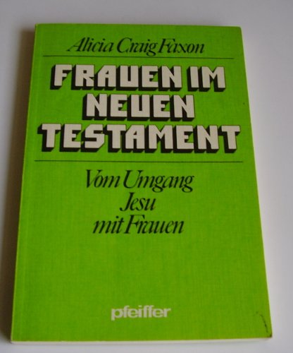 Stock image for Frauen im Neuen Testament. Vom Umgang Jesu mit Frauen for sale by medimops