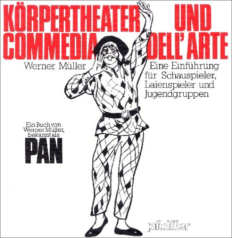 KÃ¶rpertheater und Commedia dell'arte. (9783790404104) by MÃ¼ller, Werner