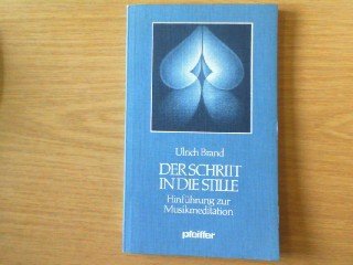 Beispielbild fr Der Schritt in die Stille. Hinfhrung zur Musikmeditation zum Verkauf von medimops