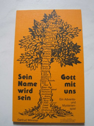 Sein Name wird sein: Gott mit uns : Ein Advents- und Mysterienspiel. (Nr. 171) Pfeiffer-Werkbücher - Wimmer, Gertrud