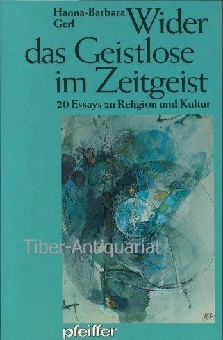 9783790405859: Wider das Geistlose im Zeitgeist. 20 Essays zu Religion und Kultur