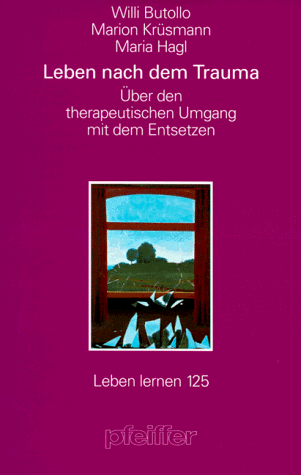 Beispielbild fr Leben nach dem Trauma. ber den psychotherapeutischen Umgang mit dem Entsetzen zum Verkauf von medimops