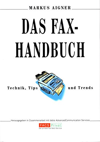 9783790501780: Das Fax-Handbuch: Technik, Tips und Trends - Aigner, Markus