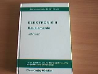 Stock image for Elektronik II. Bauelemente und Grundschaltungen der Mikroelektronik: Lehrbuch for sale by Studibuch