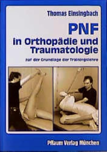 Imagen de archivo de PNF in Orthopdie und Traumatologie. Auf der Grundlage der Trainingslehre a la venta por medimops