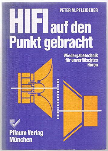 Beispielbild fr HiFi auf den Punkt gebracht. Wiedergabetechnik fr unverflschtes Hren von Peter M. Pfleiderer Das Buch erklrt sehr informativ welche Einflussfaktoren auf das Hrerlebnis wirken. Im Gegensatz zu anderen Informationsquellen wird hier die gesamte bertragungskette betrachtet. Das Buch ist sehr empfehlenswert. Eine Neuauflage mit der Anpassung an den aktuellen Wissensstand ist empfehlenswert. zum Verkauf von BUCHSERVICE / ANTIQUARIAT Lars Lutzer