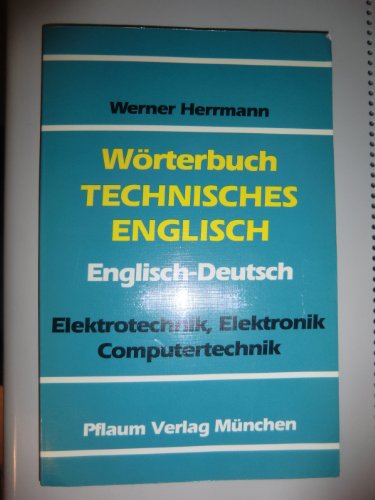 9783790505733: Wrterbuch Technisches Englisch. Elektrotechnik, Elektronik, Computertechnik. Englisch-Deutsch