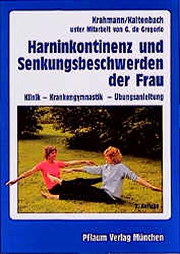 Stock image for Harninkontinenz und Senkungsbeschwerden der Frau. Klinik - Krankengymnastik - bungsanleitung for sale by medimops