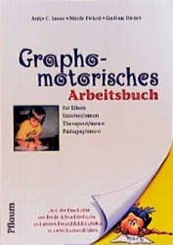 Graphomotorisches Arbeitsbuch: Für Eltern, Erzieher/innen, Therapeut/innen, Pädagog/innen. Mit der Geschichte von Frede Schnodderbüchs und seinem Freund Addi Luftikus in vielen bunten Bildern - Antje, Loose, Piekert Nicole und Diener Gudrun