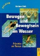 Bewegen und Bewegtsein im Wasser. PrÃ¤vention und Therapie. (9783790507843) by Schulz, Marianne; Kluger, Sonja; Hellwig, Martin; Kubisch, Axel