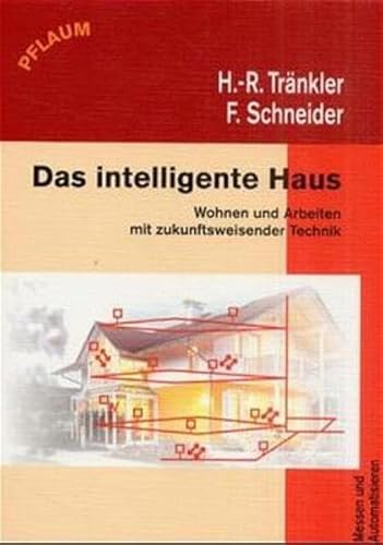 Stock image for Das intelligente Haus: Arbeiten und Wohnen mit zukunftsweisender Technik for sale by Buchmarie