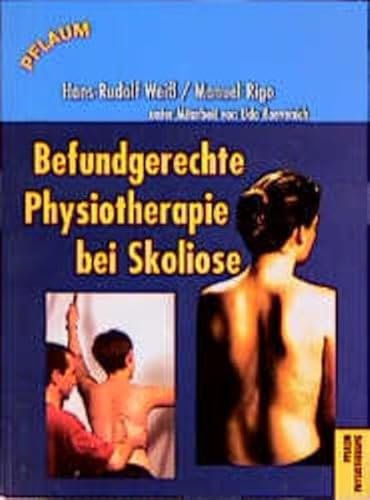 Befundgerechte Physiotherapie bei Skoliose - Weiss, Hans R, Rigo, Manuel