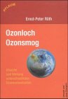Beispielbild fr Ozonloch - Ozonsmog : Ursache und Wirkung unterschiedlicher Ozonkonzentration ; mit 4 Tabellen. zum Verkauf von Wanda Schwrer