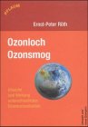 Stock image for Ozonloch - Ozonsmog : Ursache und Wirkung unterschiedlicher Ozonkonzentration ; mit 4 Tabellen. for sale by Wanda Schwrer