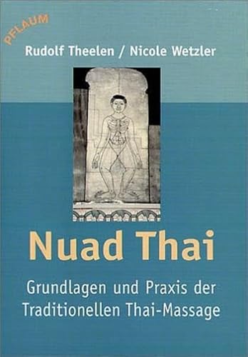 Imagen de archivo de Nuad-Thai: Grundlagen und Praxis der Traditionellen Thai-Massage a la venta por medimops