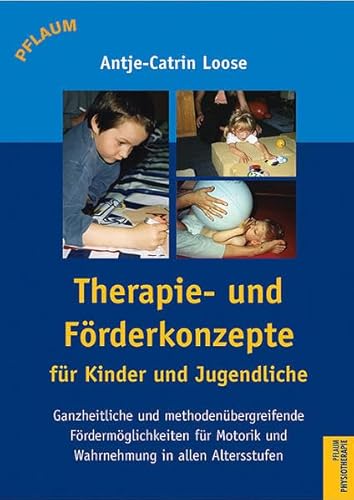 Beispielbild fr Therapie- und Frderkonzepte fr Suglinge, Kinder und Jugendliche: Ganzheitliche Frdermglichkeiten aller Entwicklungsbereicht zum Verkauf von medimops