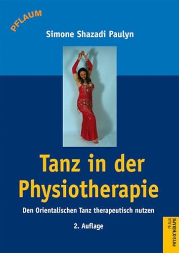 Beispielbild fr Tanz in der Physiotherapie: Den Orientalischen Tanz therapeutisch nutzen zum Verkauf von medimops