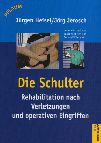 Imagen de archivo de Die Schulter: Rehabilitation nach Verletzungen und operativen Eingriffen a la venta por medimops
