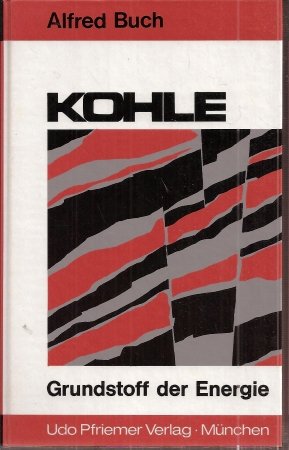 Stock image for Kohle - Grundstoff der Energie. for sale by Bernhard Kiewel Rare Books
