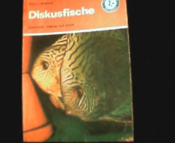 Diskusfische. Geschichte, Haltung u. Zucht zur Kenntnis durchschnittlich erfahrener Aquarianer. - Mayland, Hans J.