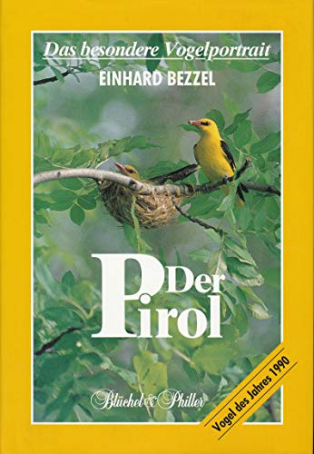 Stock image for Der Pirol. Ill. Friedhelm Weick / Das besondere Vogelportrait ; 1 for sale by Hbner Einzelunternehmen