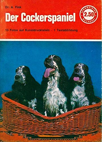 Stock image for Der Cockerspaniel. Dr. Alois Fink / Lehrmeister-BchereiNr. 507 for sale by Ostmark-Antiquariat Franz Maier