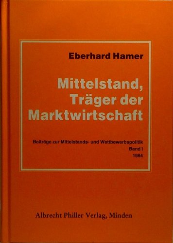 Mittelstand, Träger der Marktwirtschaft : Festschrift für Klaus Nottbohm. Beiträge zur Mittelstan...