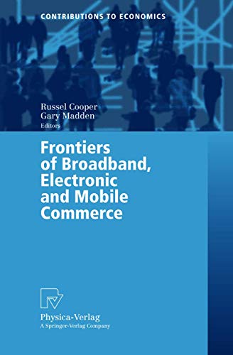 Stock image for Frontiers of Broadband, Electronic and Mobile Commerce (Contributions to Economics) for sale by HPB-Red
