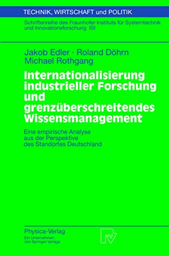 Stock image for Internationalisierung industrieller Forschung und grenzberschreitendes Wissensmanagement: Eine empirische Analyse aus der Perspektive des Standortes . Wirtschaft und Politik, 54) (German Edition) for sale by Lucky's Textbooks