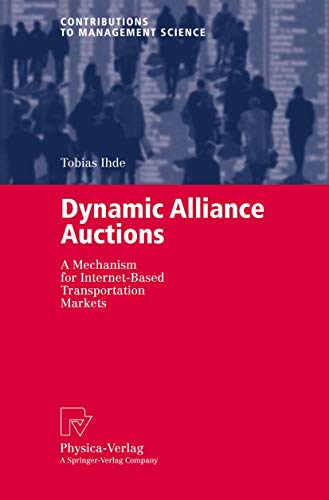 Stock image for Dynamic Alliance Auctions : A Mechanism for Internet-Based Transportation Markets for sale by Chiron Media