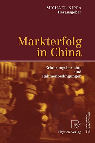Stock image for Markterfolg in China: Erfahrungsberichte und Rahmenbedingungen for sale by medimops
