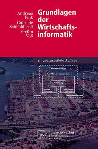 Beispielbild fr Grundlagen der Wirtschaftsinformatik : mit 16 Tabellen. Andreas Fink ; Gabriele Schneidereit ; Stefan Vo / Physica-Lehrbuch zum Verkauf von Antiquariat Rohde