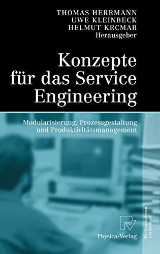 Stock image for Konzepte fr das Service Engineering: Modularisierung, Prozessgestaltung und Produktivittsmanagement: Modularisierung, Prozessgestaltung Und Produktivitatsmanagement for sale by Sigrun Wuertele buchgenie_de