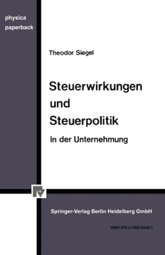 Stock image for Steuerwirkungen und Steuerpolitik in der Unternehmung (Physica-Paperback) (German Edition) for sale by Lucky's Textbooks