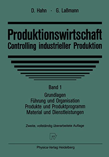 Produktionswirtschaft, Controlling industrieller Produktion, in 3 Bdn., Bd.1, Grundlagen, Führung und Organisation, Produkte und Produktprogramm, Material und Dienstleistungen - Hahn, Dietger