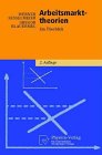 Stock image for Arbeitsmarkttheorien. Ein berblick (Physica-Lehrbuch) for sale by medimops