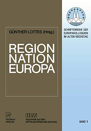 Beispielbild fr Region, Nation, Europa (Schriftenreihe der Europakolloquien im Alten Reichstag Bd. 1) zum Verkauf von medimops