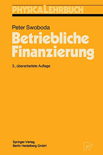 Betriebliche Finanzierung. Physica-Lehrbuch