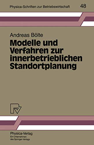 Beispielbild fr Modelle und Verfahren zur innerbetrieblichen Standortplanung (Physica-Schriften zur Betriebswirtschaft Bd. 48) zum Verkauf von medimops