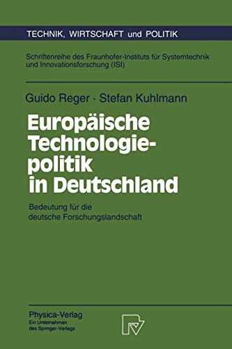 Beispielbild fr Europische Technologiepolitik in Deutschland. Die Bedeutung fr die deutsche Forschungslandschaft (Technik, Wirtschaft und Politik. Schriftenreihe . und Innovationsforschung (ISI) Bd. 11) zum Verkauf von medimops