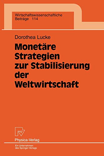 Beispielbild fr Monetre Strategien zur Stabilisierung der Weltwirtschaft (Wirtschaftswissenschaftliche Beitrge, Band 114) zum Verkauf von medimops