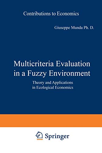9783790808926: Multicriteria Evaluation in a Fuzzy Environment: Theory and Applications in Ecological Economics (Contributions to Economics)