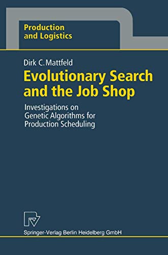 Beispielbild fr Evolutionary Search and the Job Shop: Investigations on Genetic Algorithms for Production Scheduling zum Verkauf von Ammareal