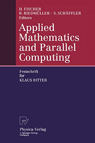 Applied mathematics and parallel computing : Festschrift for Klaus Ritter. Herbert Fischer . (ed.)