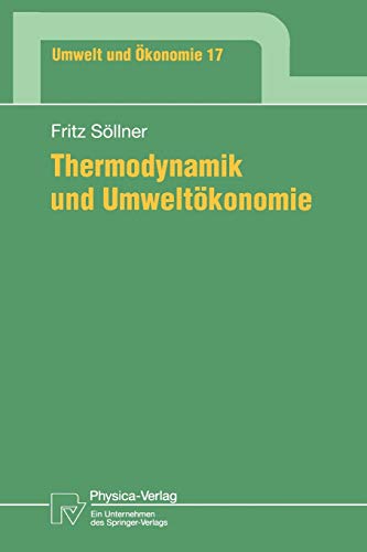 Thermodynamik und UmweltÃ¶konomie (Umwelt und Ã–konomie, 17) (German Edition) (9783790809404) by SÃ¶llner, Fritz