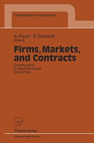 Beispielbild fr Firms, Markets, and Contracts: Contributions to Neoinstitutional Economics (Contributions to Economics) zum Verkauf von Bookmonger.Ltd