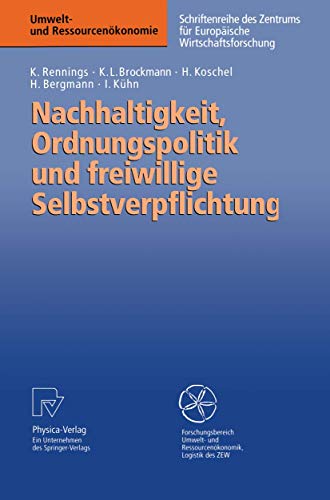 Imagen de archivo de Nachhaltigkeit, Ordnungspolitik und freiwillige Selbstverpflichtung: Ordnungspolitische Grundregeln fr eine Politik der Nachhaltigkeit und das . und Ressourcenkonomie) (German Edition) a la venta por Lucky's Textbooks