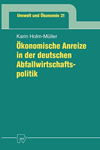 Beispielbild fr konomische Anreize in der deutschen Abfallwirtschaftspolitik (Umwelt und konomie Bd. 21) zum Verkauf von medimops