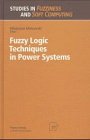 Stock image for Fuzzy Logic Techniques in Power Systems for sale by Books Puddle